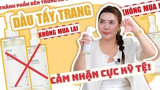 Dầu tẩy trang mình KHÔNG BAO GIỜ MUA LẠI 