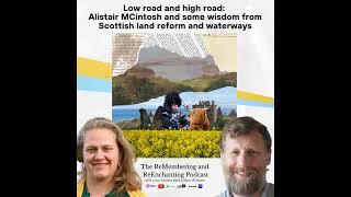 Episode 37 - The Low Road and the High Road:  Alastair McIntosh and Some Wisdom from Scottish Lan...