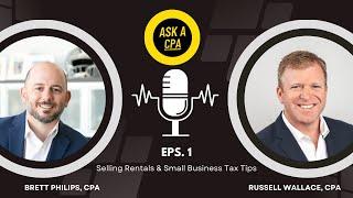 Ask a CPA - Selling Rentals & Small Business Tax Tips