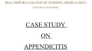 Case study on Appendicitis // child health nursing/pediatrics  // 