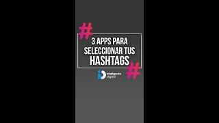 3 apps para seleccionar los mejores hashtags en instagram