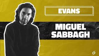 EVANS - Miguel Sabbagh