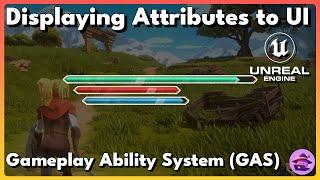 Displaying Attributes to UI using Gameplay Ability System (GAS) in Unreal Engine 5