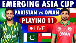 Pakistan vs Oman Emerging Asia Cup 2024: Match Details and Playing 11 | Emerging Asia Cup 2024