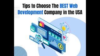 Tips to Choose The BEST Web Development Company in the USA
