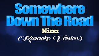 SOMEWHERE DOWN THE ROAD - Nina (KARAOKE PIANO VERSION)