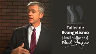 Taller de Evangelismo 1 1/2 Paul Washer