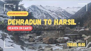 Dehradun to Harsil: A Journey Through Snow-Capped Roads and Scenic Views