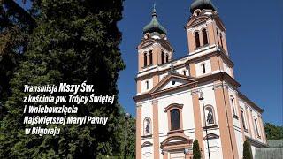 Msza Św. z kościoła pw. Trójcy Świętej i Wniebowzięcia Najświętszej Maryi Panny w Biłgoraju