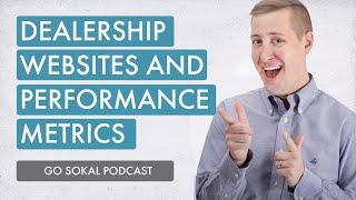 Dealership Websites and Performance Metrics  | Go Sokal Podcast