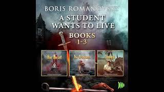 Student Wants to Live: Books 1-3 Audiobook by Boris Romanovsky