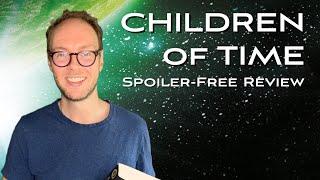 CHILDREN OF TIME by ADRIAN TCHAIKOVSKY | Sci-Fi Book Review