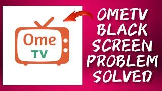 How To Solve OmeTV App Black Screen Problem|| Rsha26 Solutions