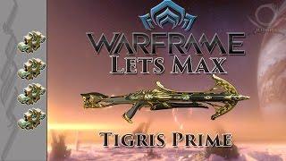 Lets Max (Warframe) 131 - Tigris Prime vs Sancti Tigris!