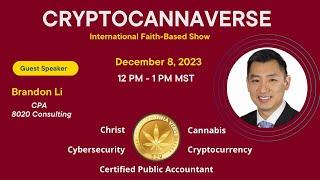 The CryptoCannaVerse Show Presents: CPA, Brandon Li