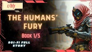 The Humans' Fury | Book 1/3 - HFY Humans are Space Orcs Reddit Story