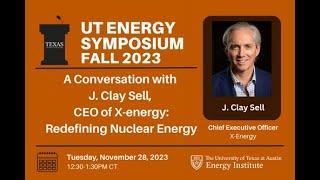 A Conversation with J. Clay Sell, CEO of X-energy: Redefining Nuclear Energy