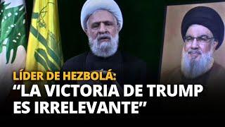 LÍDER de HEZBOLÁ se pronuncia tras victoria de DONALD TRUMP en las ELECCIONES | El Comercio