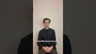 Intellectual Myopia Explained In 60 Seconds || Continental Philosophy