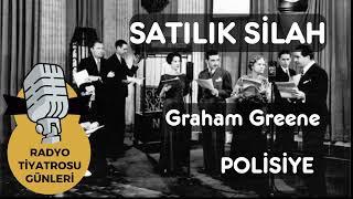 Radyo Tiyatrosu | #08 SATILIK SİLAH – Graham Greene - Polisiye