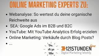 YouTube Analytics verstehen & Google ads im B2B mehr | Experten diskutieren bei 121STUNDEN live #3