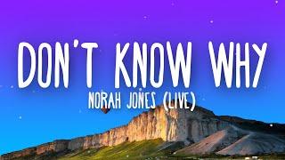 Norah Jones - Don't Know Why (Live) Lyrics