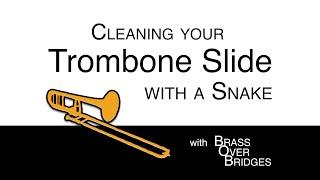 How to clean your trombone slide using a snake | Brass Over Bridges