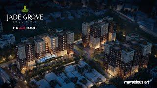 JADE GROVE | PROJECT BY PS GROUP | ARCHITECTURAL ANIMATION WALKTHROUGH VIDEO | MAYABIOUS GROUP