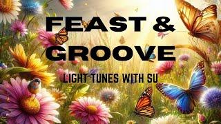 Feast & Groove I Light Tunes To Elevate Meal Times