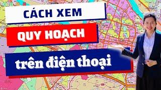 Cách xem Quy hoạch Nhà đất trên điện thoại | Nguyễn Kim Châu