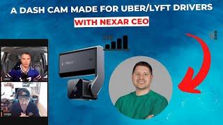 A Dash Cam Made For Rideshare Drivers With NEXAR CEO