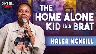 The Home Alone Kid is a Brat | Kalea McNeill | Stand Up Comedy