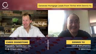 How To Generate Mortgage Leads From TikTok With Dennis Yu | The Loan Officer Wealth Podcast Ep. 31