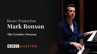 Mark Ronson - The Creative Process - Music Production – BBC Maestro