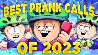 4 HOURS AND 22 MINUTES OF MY BEST PRANK CALLS FROM 2023 