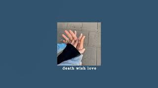 DEATH WISH LOVE - BENSON BOONE (Sped Up)