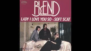 [1981] Blend (ブレンド) - Lady I Love You So / Soft Scat || Full Vinyl Single