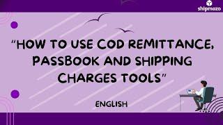 How to Use COD Remittance, Shipping Charges, and Passbook Tools on Our Website. English- Shipmozo