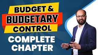 Budget & Budgetary Control Complete Chapter | Cost Accounting | CA Course | B.com | BBA | CMA