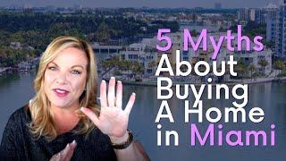 5 Myths Of Buying A Home in Miami