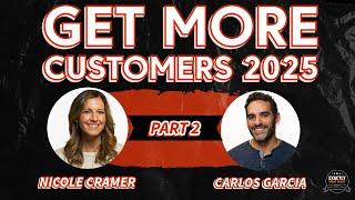 Get More Customers Part 2 with @thenicolecramer and Carlos M. Garcia