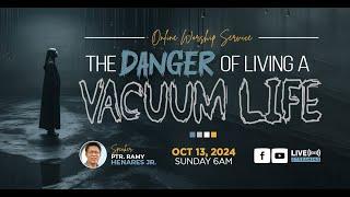 The Danger of Living a Vacuum Life | Simbahay Online Worship | October 13, 2024