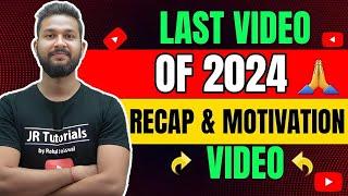 LAST VIDEO OF 2024 | RECAP & MOTIVATIONAL VIDEO | JR TUTORIALS |