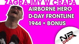 Zagrajmy w crapa #91 - Airborne Hero D-Day Frontline 1944 + Bonus (Najgorsze gry wg NRGeeka)