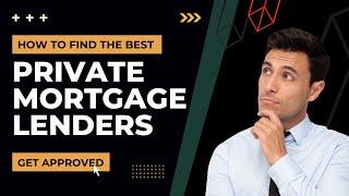 How To Find Best Private Mortgage Lenders