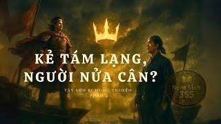 TÂY SƠN BI HÙNG TRUYỆN - Full - Phần 2 l Tiểu thuyết lịch sử kinh điển l Nghe sách 365