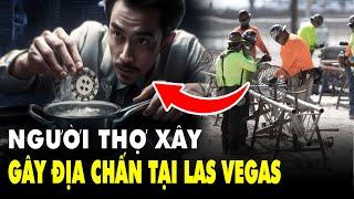 Kỳ Tích! Hai Phụ Hồ Đã Đánh Bại Các Sòng Bạc Las Vegas Theo Cách Không Tưởng Này