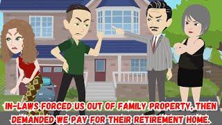 In-Laws Forced Us Out of Family Property, Then Demanded We Pay for Their Retirement Home.