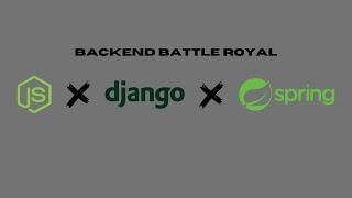 Node.js vs. Django vs. Spring Boot: Which Backend Framework Should You Learn?