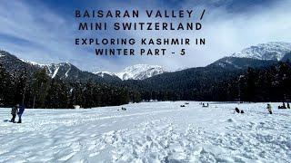 BAISARAN VALLEY | MINI SWITZERLAND | PLACES TO VISIT IN PAHALGHAM | EXPLORING KASHMIR IN WINTER - 5